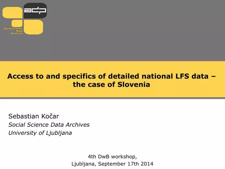 access to and specifics of detailed national lfs data the case of slovenia
