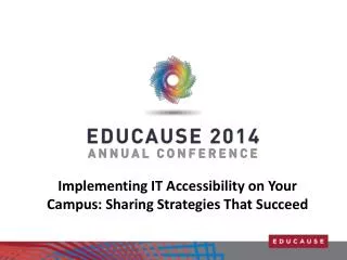 Implementing IT Accessibility on Your Campus: Sharing Strategies That Succeed