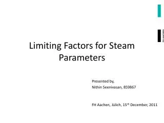 Limiting Factors for Steam Parameters