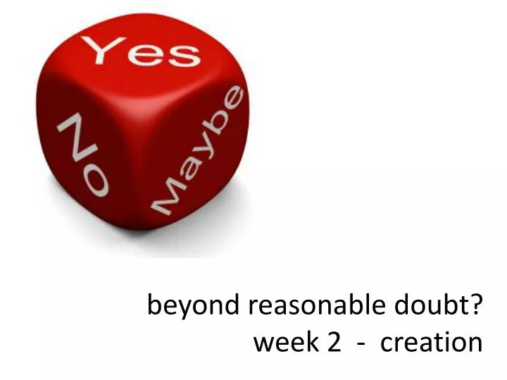 b eyond reasonable d oubt week 2 creation