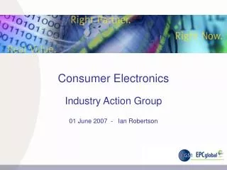 Consumer Electronics Industry Action Group 01 June 2007 - Ian Robertson
