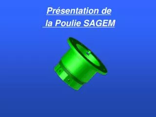 pr sentation de la poulie sagem