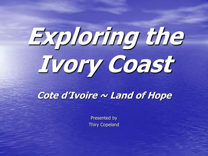 exploring the ivory coast