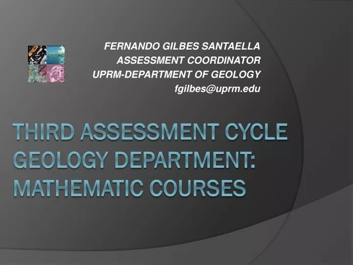 fernando gilbes santaella assessment coordinator uprm department of geology fgilbes@uprm edu