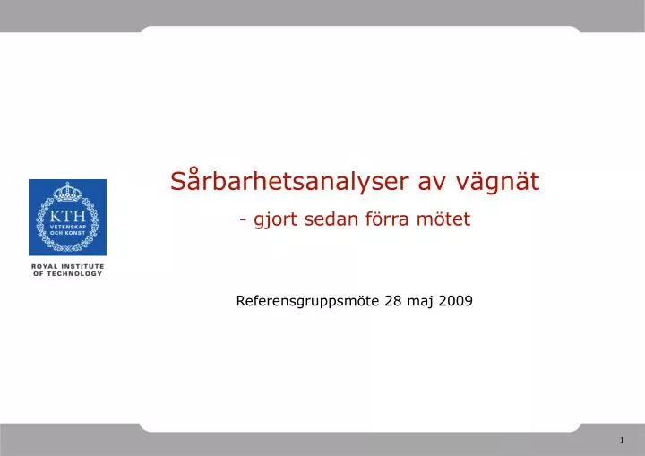 s rbarhetsanalyser av v gn t gjort sedan f rra m tet