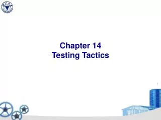 Chapter 14 Testing Tactics