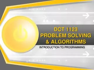 DCT 1123 PROBLEM SOLVING &amp; ALGORITHMS