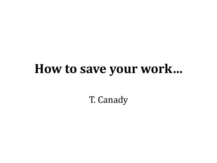 how to save your work