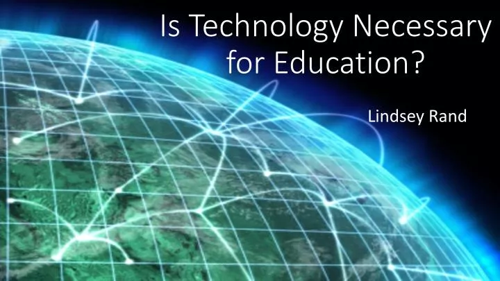 is technology necessary for education