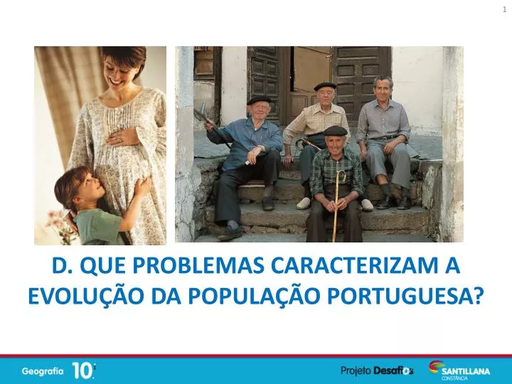 PPT D Que problemas caracterizam a evolução da população portuguesa PowerPoint Presentation