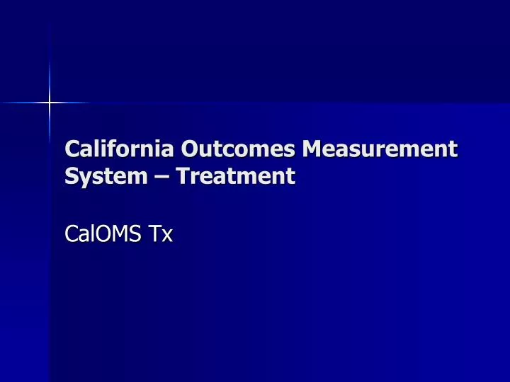 california outcomes measurement system treatment