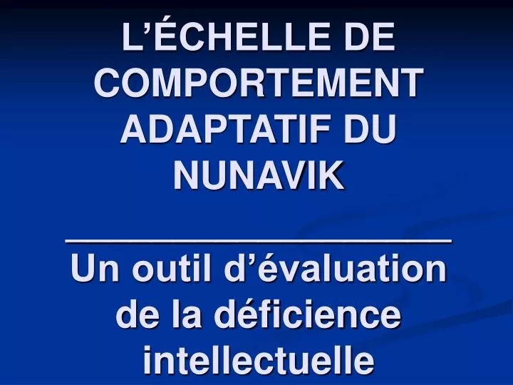 l chelle de comportement adaptatif du nunavik un outil d valuation de la d ficience intellectuelle