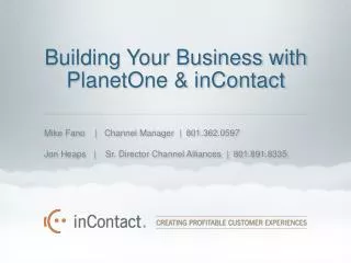 Building Your Business with PlanetOne &amp; inContact