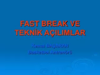 fast break ve tekn k a ilimlar