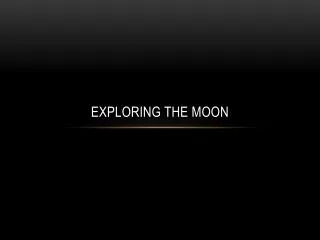 Exploring the Moon