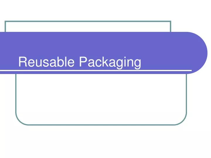 reusable packaging