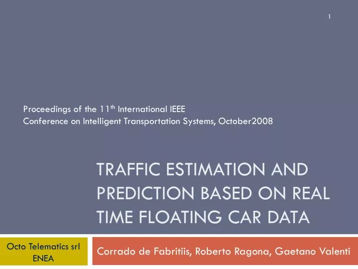 traffic estimation and prediction based on real time floating car data