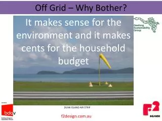 It makes sense for the environment and it makes cents for the household budget