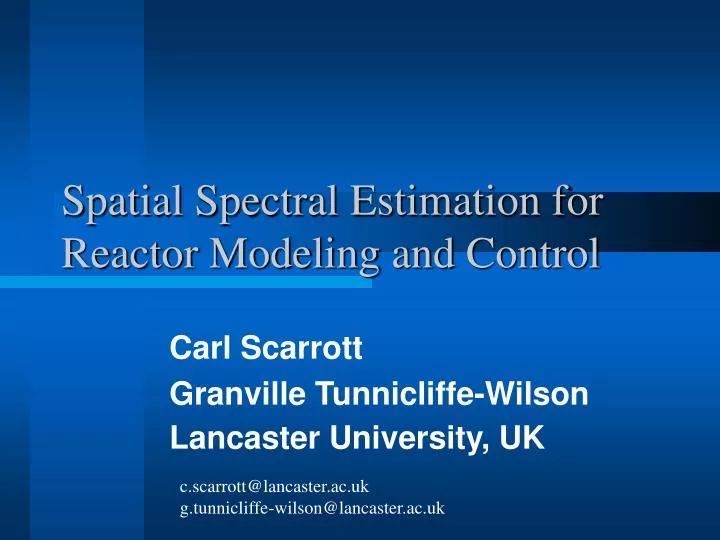 spatial spectral estimation for reactor modeling and control