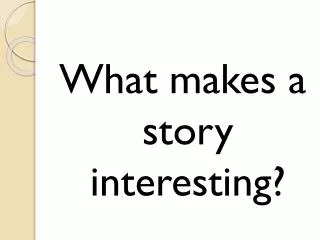 What makes a story interesting?