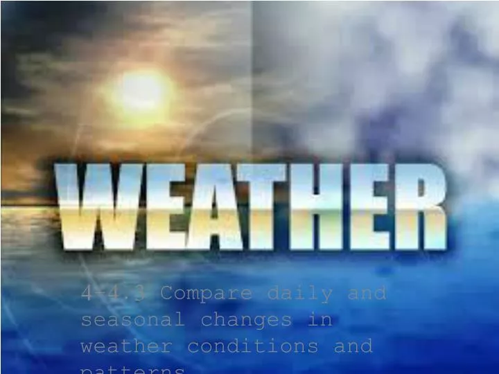 4 4 3 compare daily and seasonal changes in weather conditions and patterns