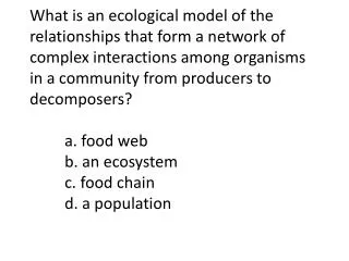 Which of the following organisms have the greatest amount of stored energy in the food web?
