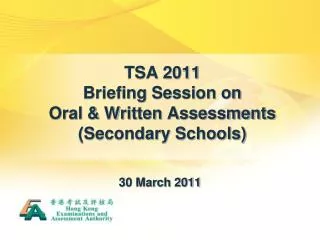 TSA 2011 Briefing Session on Oral &amp; Written Assessments (Secondary Schools)
