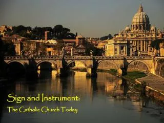 Sign and Instrument: The Catholic Church Today