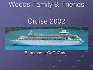 Woods Family &amp; Friends Cruise 2002