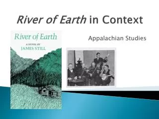 River of Earth in Context