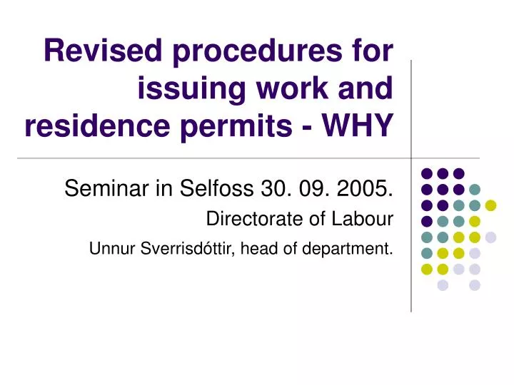 revised procedures for issuing work and residence permits why