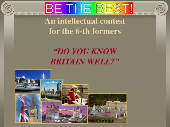 an intellectual contest for the 6 th formers do you know britain well