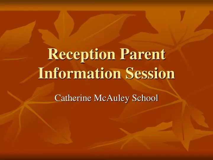 reception parent information session