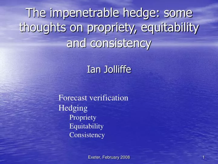 the impenetrable hedge some thoughts on propriety equitability and consistency