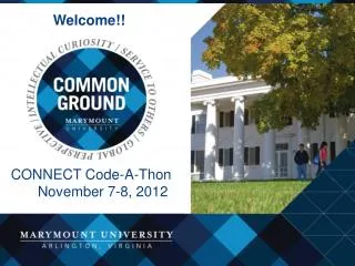 Welcome!! CONNECT Code-A-Thon November 7-8 , 2012
