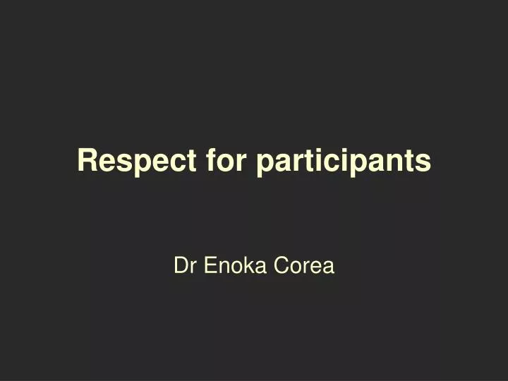 respect for participants