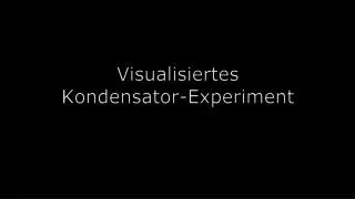 visualisiertes kondensator experiment