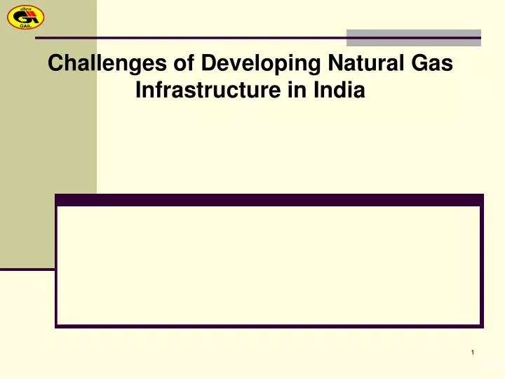 challenges of developing natural gas infrastructure in india