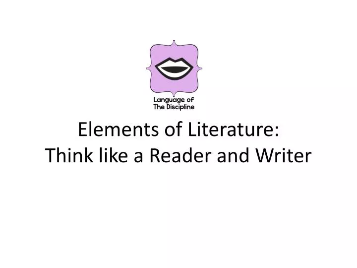 elements of literature think like a reader and writer