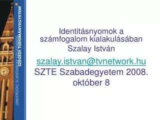 szalay.istvan@tvnetwork.hu SZTE Szabadegyetem 2008. október 8