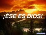 ¡ÉSE ES DIOS! - slide 1