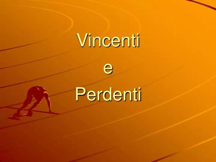 vincenti e perdenti