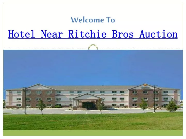 welcome to hotel near ritchie bros auction