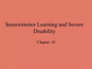 Sensorimotor Learning and Severe Disability