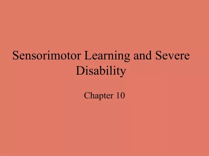 sensorimotor learning and severe disability