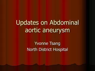 Updates on Abdominal aortic aneurysm