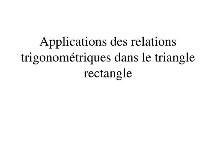 applications des relations trigonom triques dans le triangle rectangle