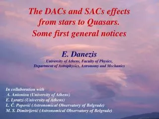 The DACs and SACs effects from stars to Quasars. Some first general notices