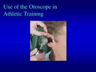 Use of the Otoscope in Athletic Training