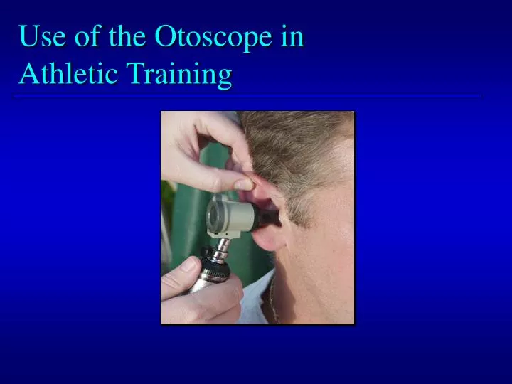 use of the otoscope in athletic training